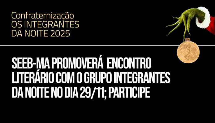 SEEB-MA promover Encontro Literrio com o grupo Integrantes da Noite no dia 29/11; participe!